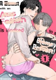 A Beast with an Ass Fetish is hooked to a clumsy Pervert ×Official